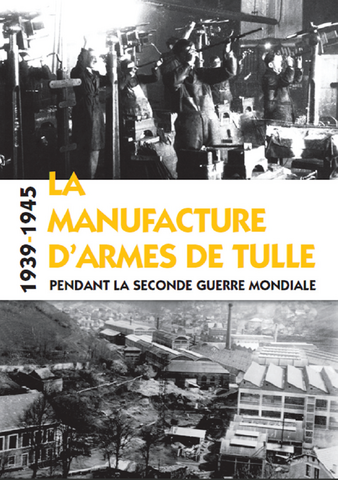 Photos de la Manufacture d'armes de Tulle durant la seconde guerre mondiale